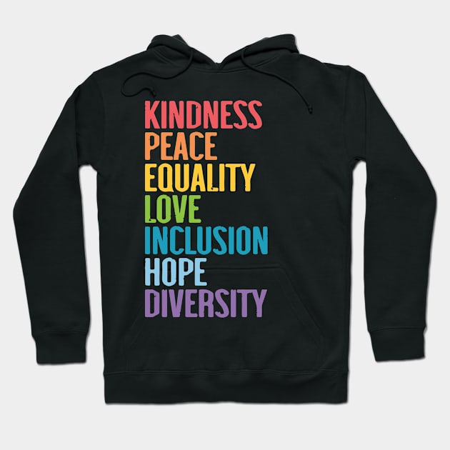 Kindness Peace Equality Love Inclusion Hope Diversity Hoodie by JaiStore